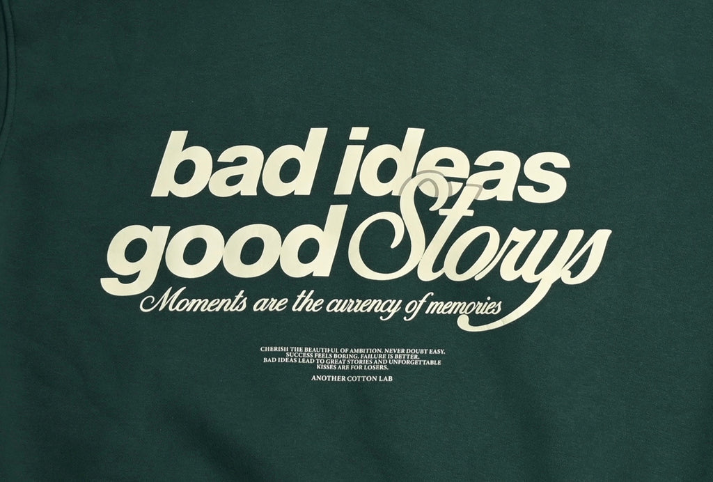 Bad Ideas good stories hoodie